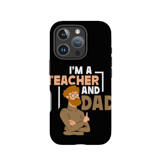 I'm A Teacher And Dad Homeschool Homeschooling IPhone Cases