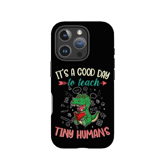 Good Day To Teach Tiny Humans Elementary Teacher IPhone Cases