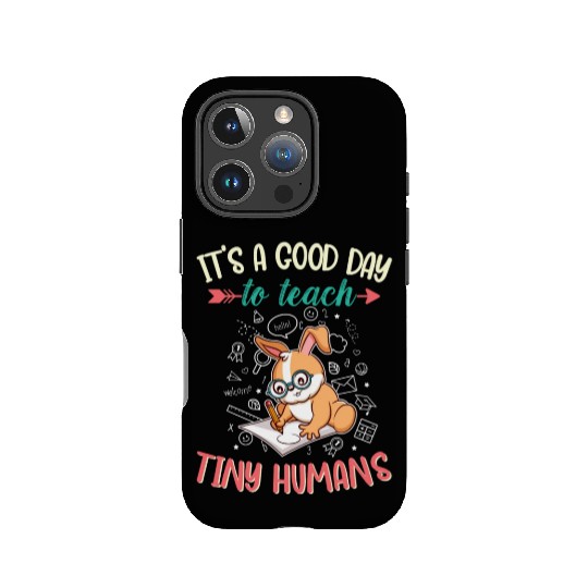 Good Day To Teach Tiny Humans Elementary Teacher IPhone Cases