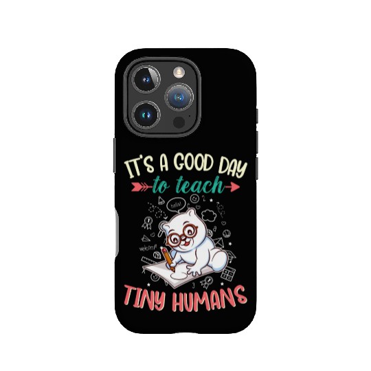 Good Day To Teach Tiny Humans Elementary Teacher IPhone Cases