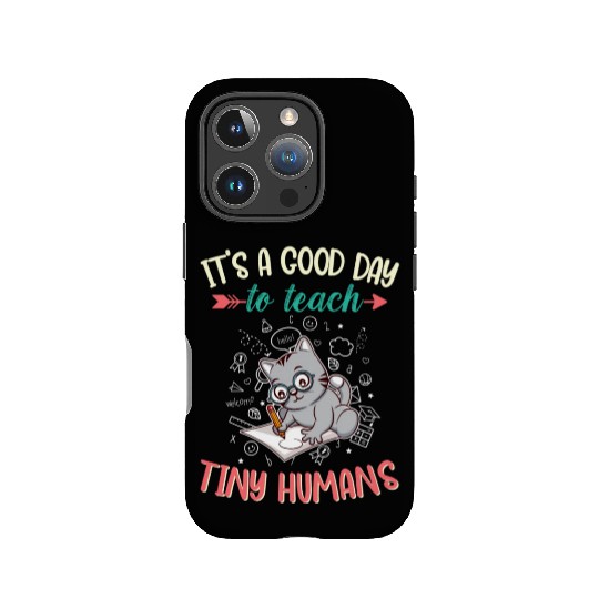 Good Day To Teach Tiny Humans Elementary Teacher IPhone Cases