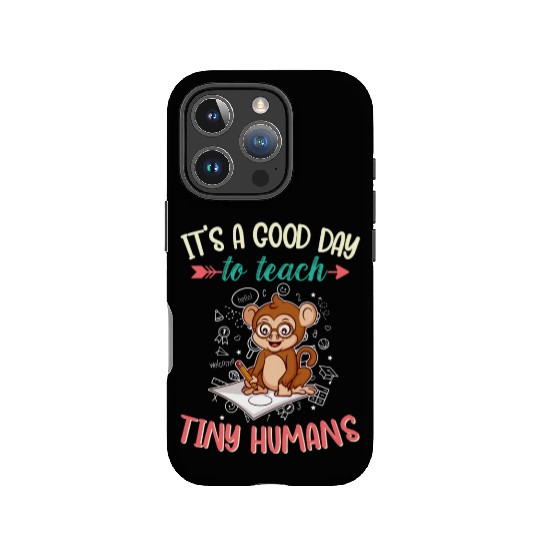 Good Day To Teach Tiny Humans Elementary Teacher IPhone Cases