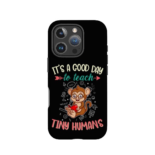 Good Day To Teach Tiny Humans Elementary Teacher IPhone Cases