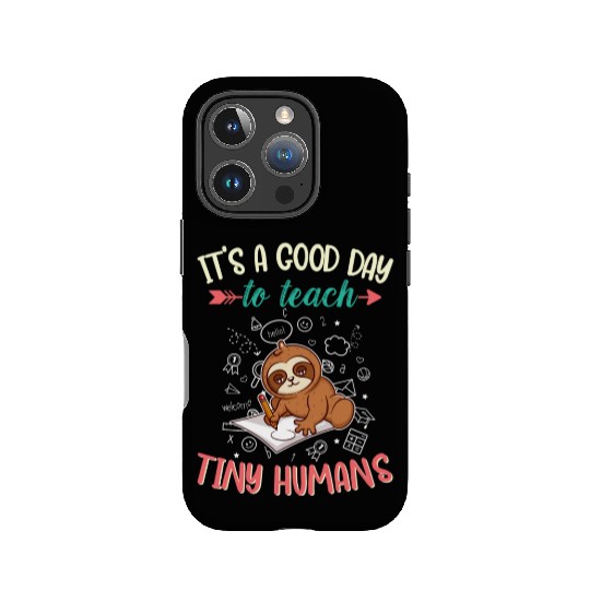 Good Day To Teach Tiny Humans Elementary Teacher IPhone Cases