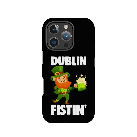 Dublin Fistin St. Patrick's Day Drinking IPhone Cases