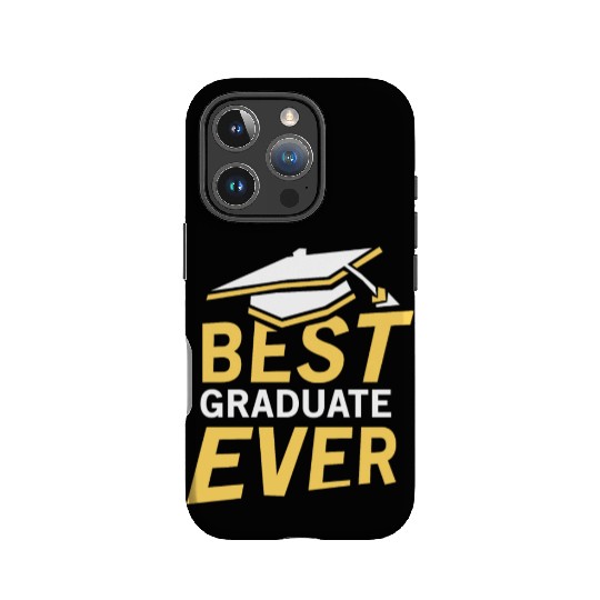 Best Graduate Ever Graduating Graduation Sayings IPhone Cases