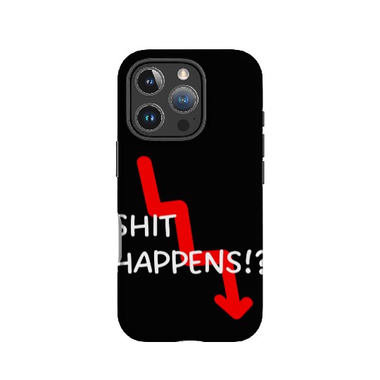 Market Crash Shit Happens IPhone Cases