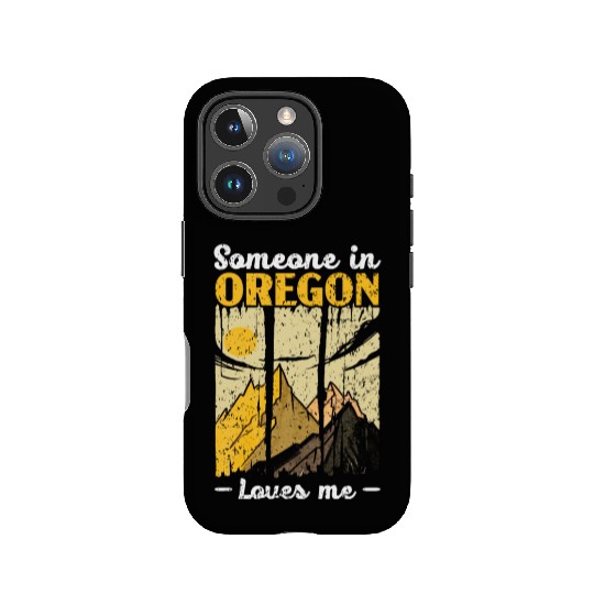 Someone In Oregon Loves Me USA America Oregonians IPhone Cases