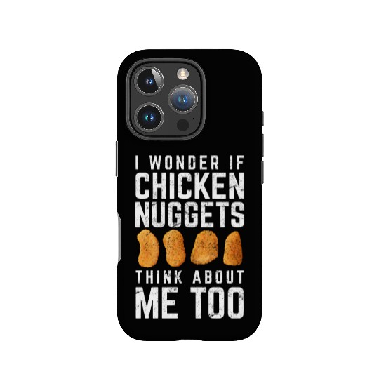 I Wonder If Chicken Nuggets Think About Me Too Nug IPhone Cases