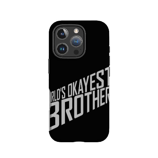 Worlds okayest Brother quote IPhone Cases