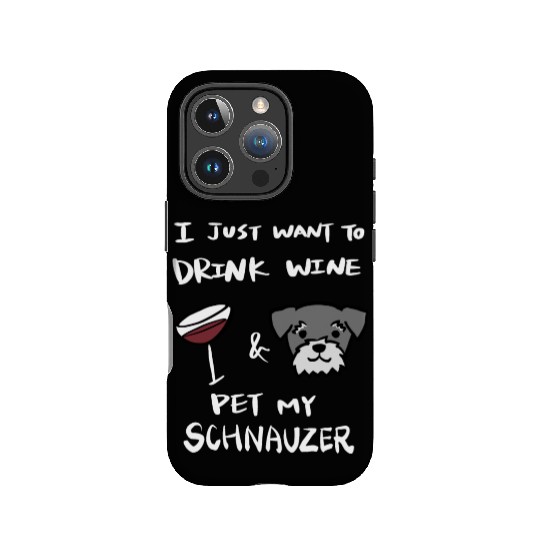 Drink Wine And Pet My Schnauzer IPhone Cases