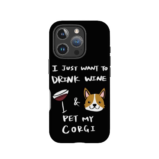 Drink Wine And Pet My Corgi IPhone Cases