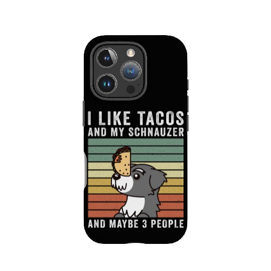 I Like Tacos And My Schnauzer And Maybe 3 People IPhone Cases