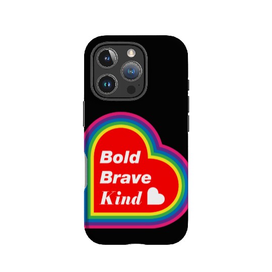 Be Kind Be Bold Be Brave spread love IPhone Cases