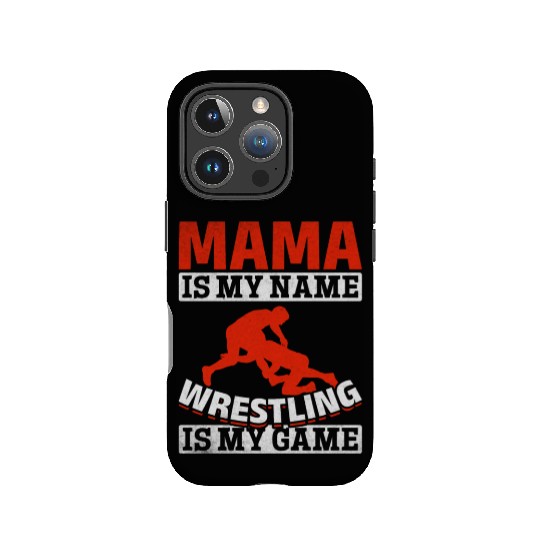 Wrestling Mama Is My Name Wrestling Is My Game IPhone Cases