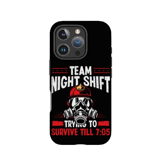 Team Night Firefighter Survive till 7:05 Overnight IPhone Cases
