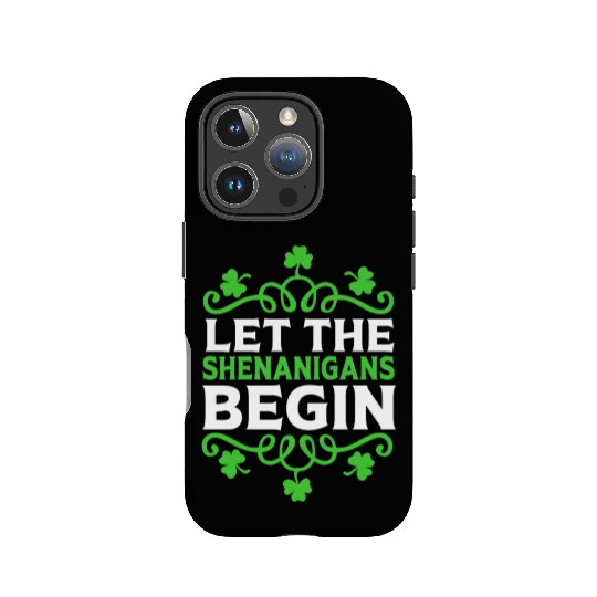 Funny St Patricks Day Let The Shenanigans Begin IPhone Cases