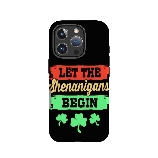 Let The Shenanigans Begin St Patricks Day IPhone Cases