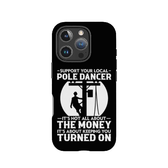 Support Your Local Pole Dancer, Lineman IPhone Cases