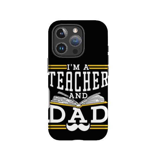 I'm A Teacher And Dad Homeschooling Homeschool IPhone Cases