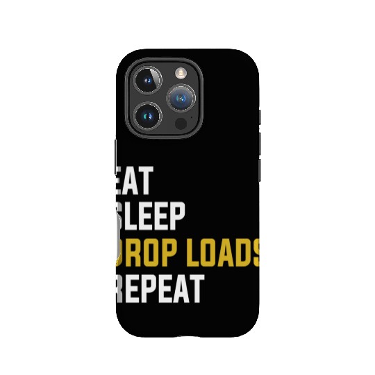 Eat Sleep Drop Loads Repeat Funny Truck Driver Shi IPhone Cases