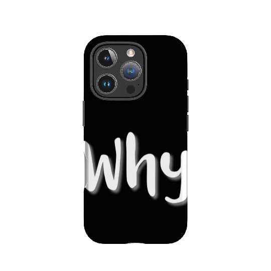 Why - White Letters IPhone Cases