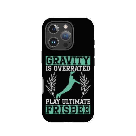 Gravity Is Overated Play Ultimate Frisbee Player IPhone Cases