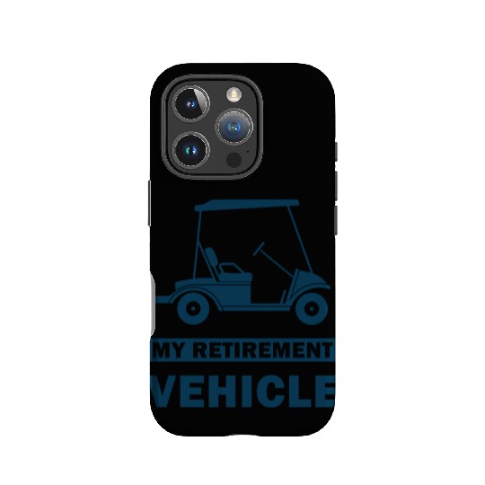 Funny My Retirement Vehicle Golf Cart - Funny Golf IPhone Cases