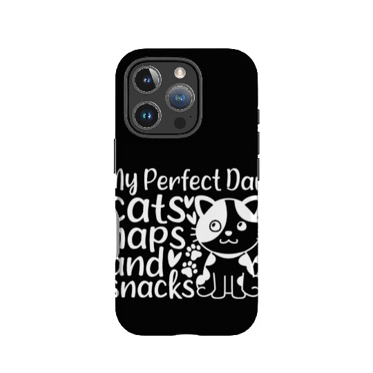 Cute Cat Owner I My Perfect Day Cats Naps and Snac IPhone Cases