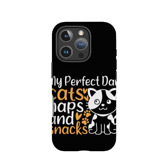 Cat Owner I My Perfect Day Cats Naps and Snacks - IPhone Cases