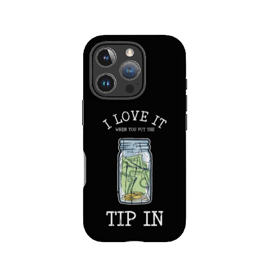 I love it when you put the tip in - bartender IPhone Cases
