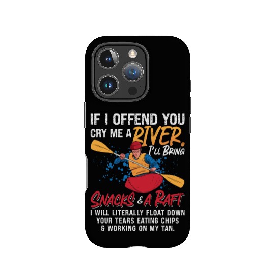 Rafting If I Offend You Kayak Paddling Canoe Raft IPhone Cases