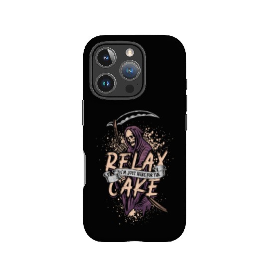 Relax I'm just here for the cake - death IPhone Cases