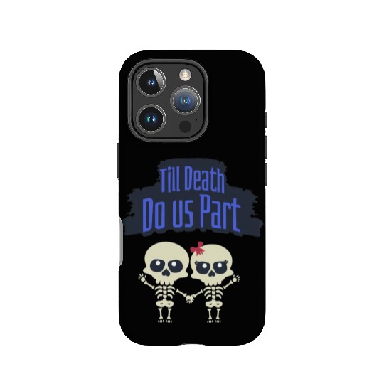 Till Death Do Us Part Skeletons IPhone Cases