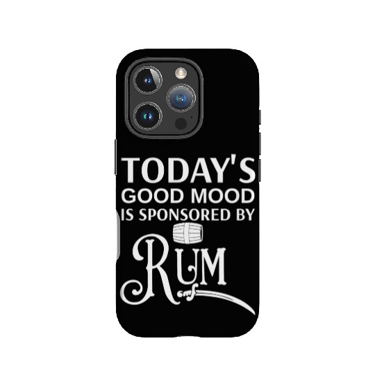 Today's Good Mood is Sponsored By Rum IPhone Cases
