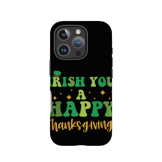 Irish You A Happy Thanksgiving Holiday IPhone Cases