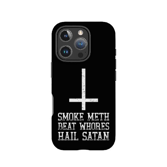 Smoke Meth Beat Whores Hail Satan Religious Spoof IPhone Cases