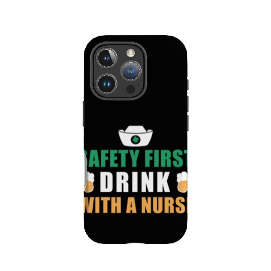 Safety First Drink With A Nurse Ireland St. IPhone Cases