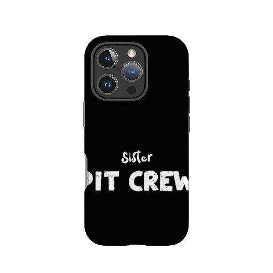 Sister Pit Crew - Sister IPhone Cases