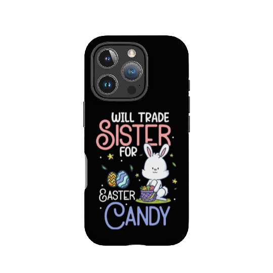 Will Trade Sister For Easter Candy IPhone Cases