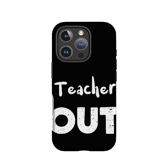 Teacher Out - Retirement IPhone Cases