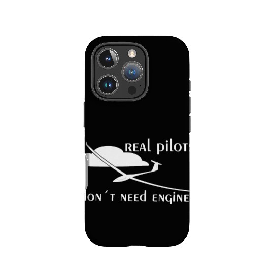 Real Pilots Dont Need Engine Glider Soaring Pilot IPhone Cases