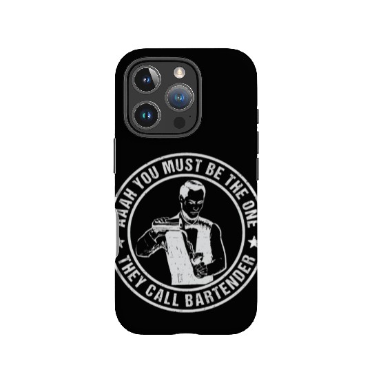 Aaah You Must Be The One They Call Bartender IPhone Cases