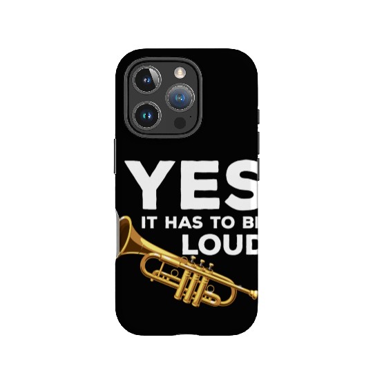 Yes It Has To Be That Loud Trumpeter Trumpet Brass IPhone Cases