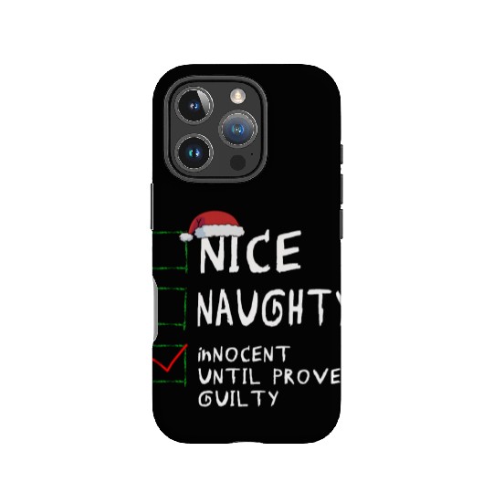 Nice Naughty Innocent Until Proven Guilty IPhone Cases