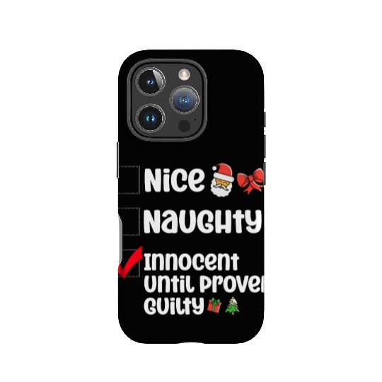 Nice Naughty Innocent Until Proven Guilty IPhone Cases
