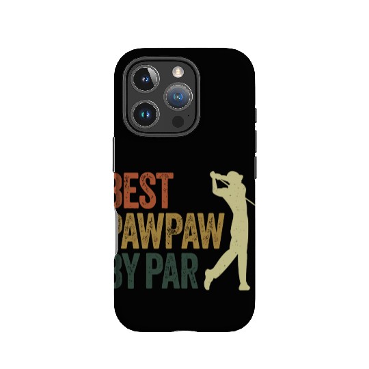 Funny Best Pawpaw By Par Golf Dad Father'S Day IPhone Cases