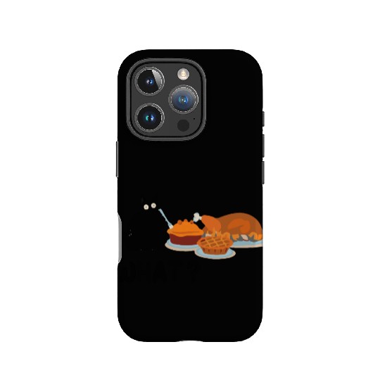 Thanksgiving -Turkey Dinner Thanksgiving What Cat IPhone Cases