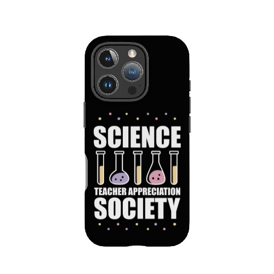 Science Scientist Society Science Teacher IPhone Cases
