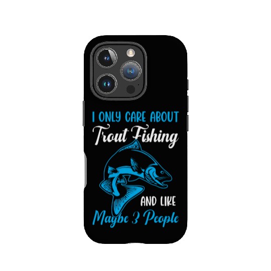 Trout Fishing and like maybe 3 people IPhone Cases